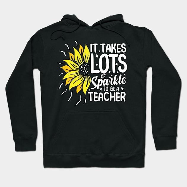 It Takes Lots of Sparkle To Be a Teacher Hoodie by AngelBeez29